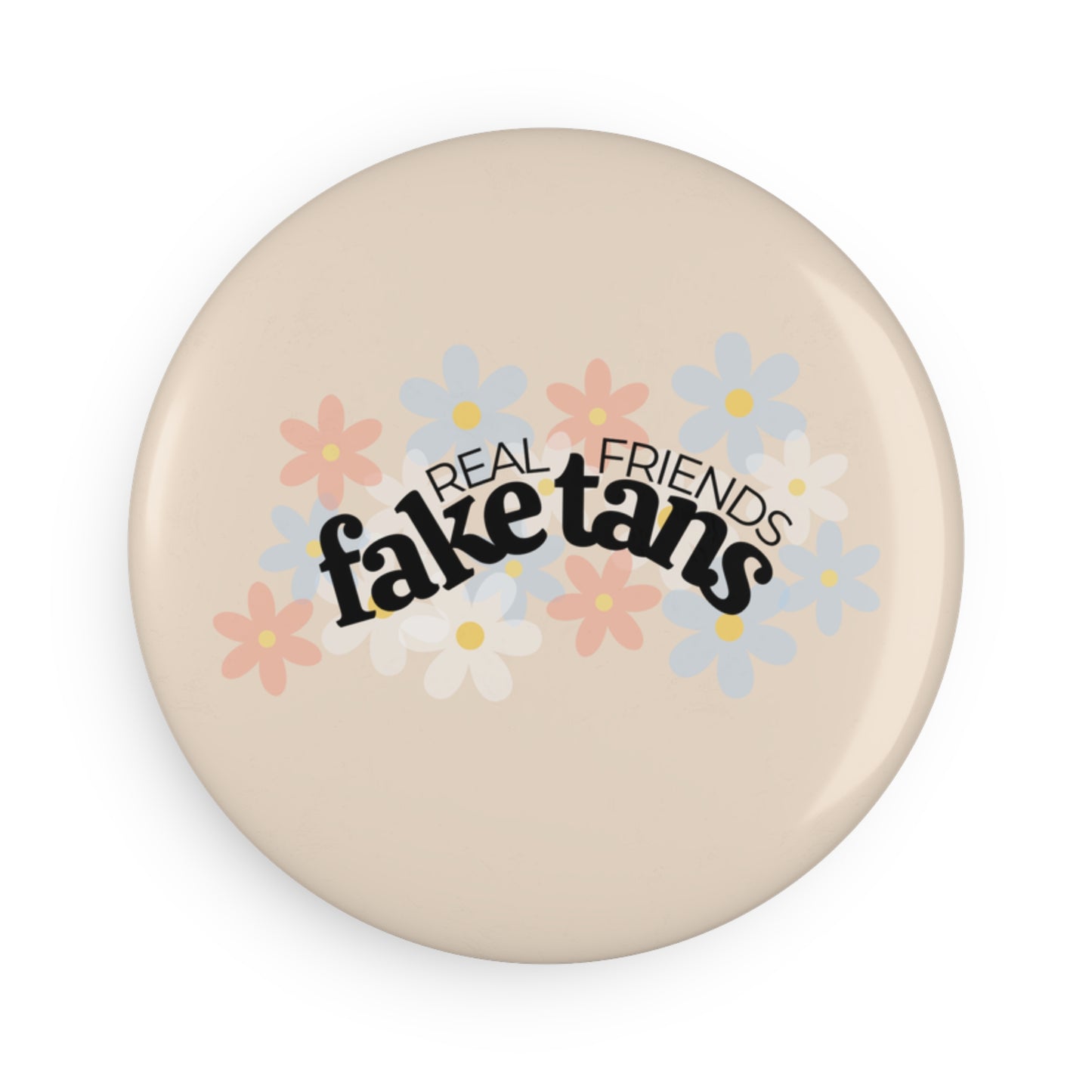 Real Friends Fake Tans Magnet