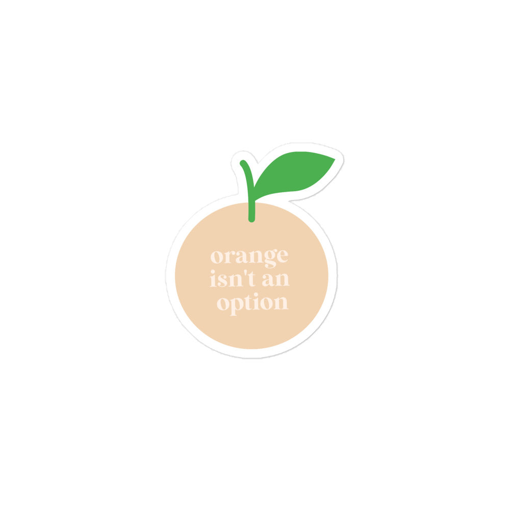 Orange Isn't An Option Vinyl Sticker