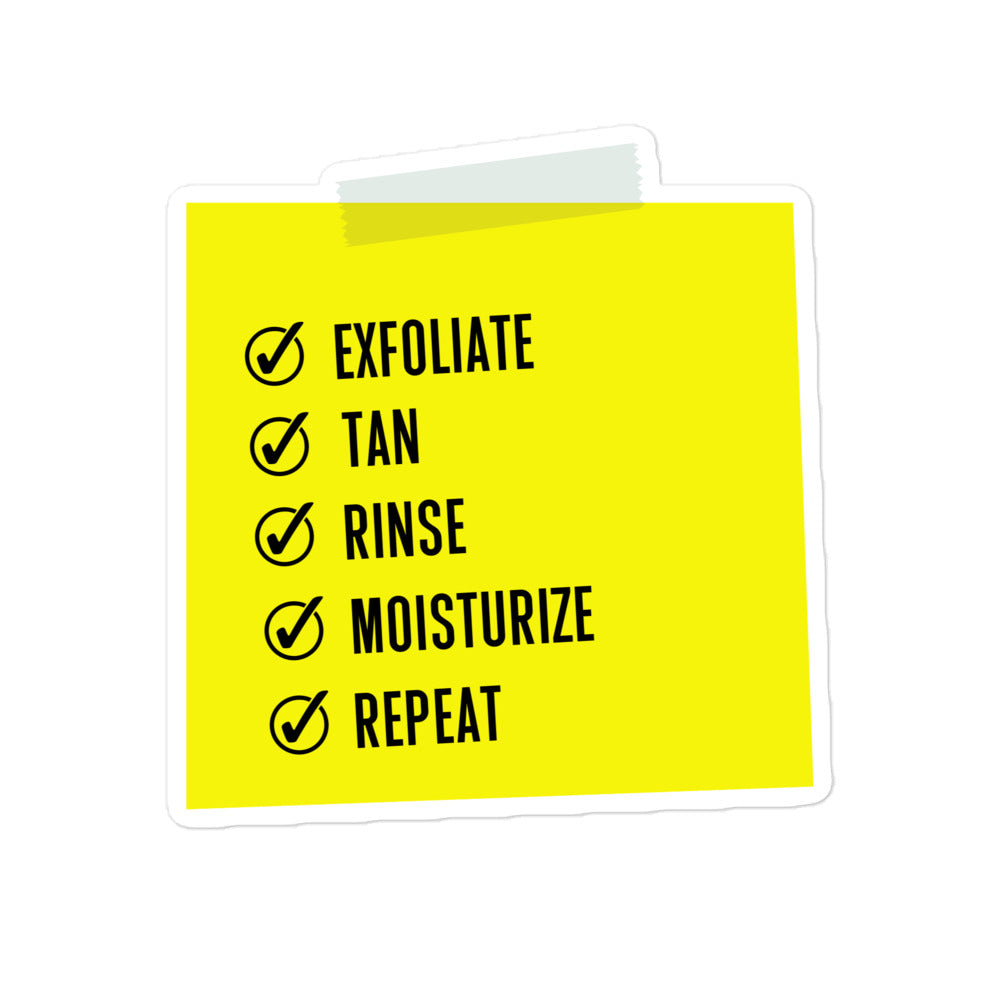 Exfoliate Tan Rinse Moisturize Repeat Vinyl Sticker