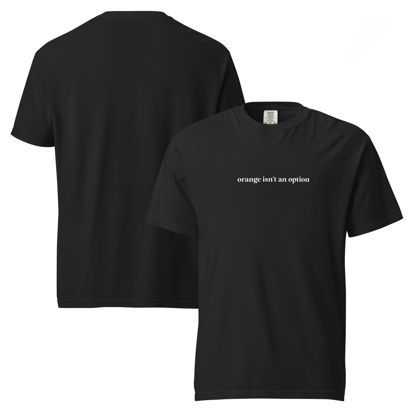 Orange Isn't An Option Graphic Tee