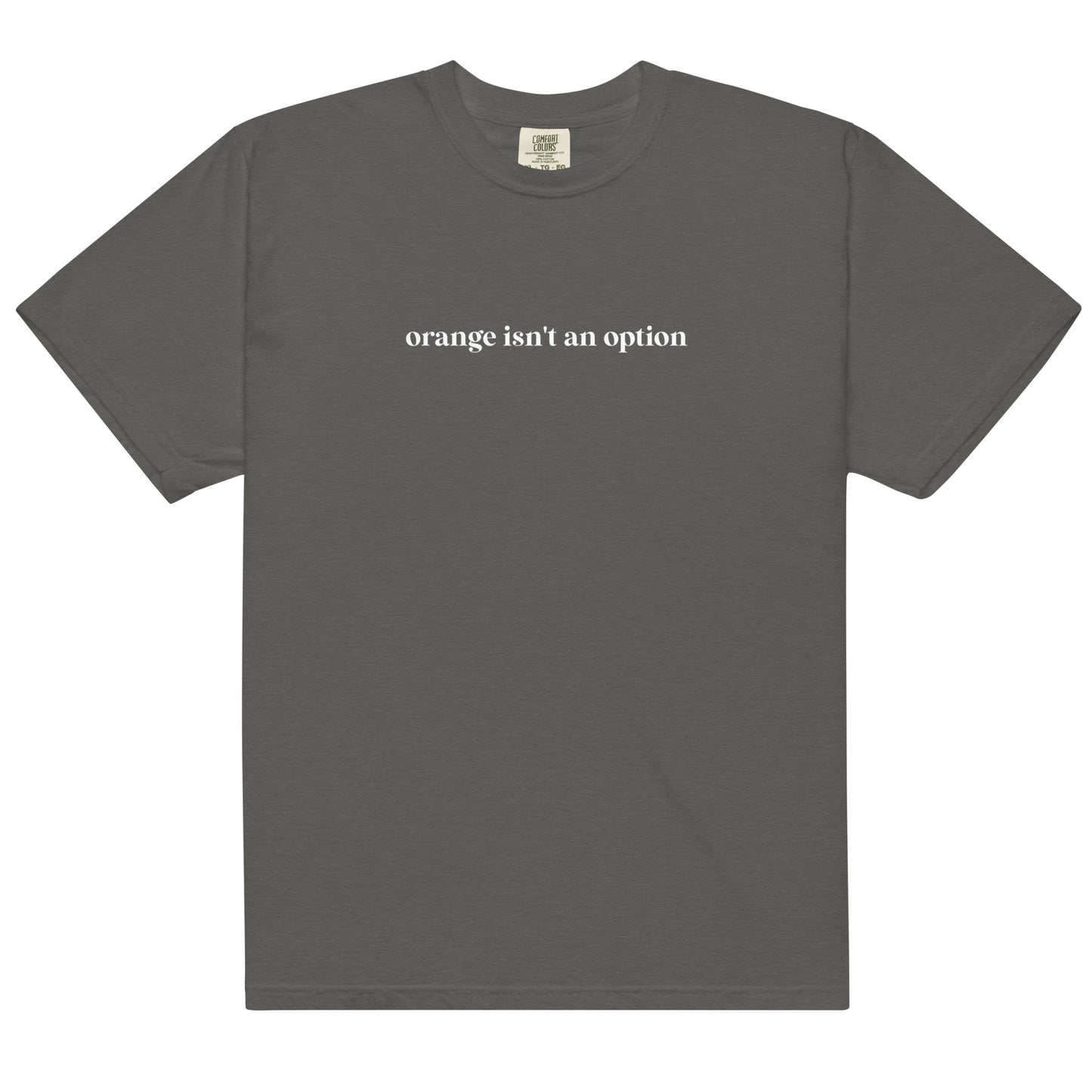Orange Isn't An Option Graphic Tee