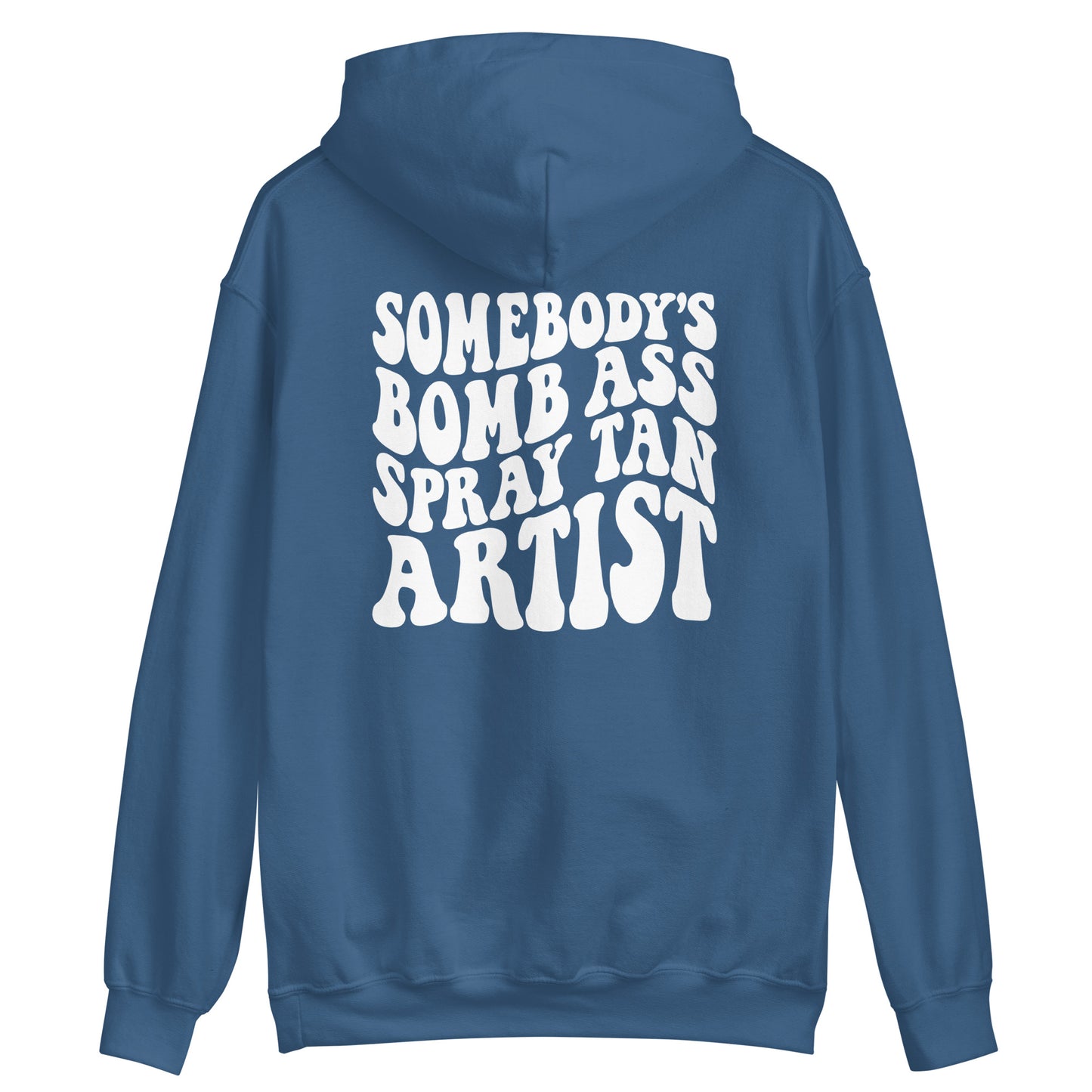 Somebody's Bomb Ass Spray Tan Artist Hoodie