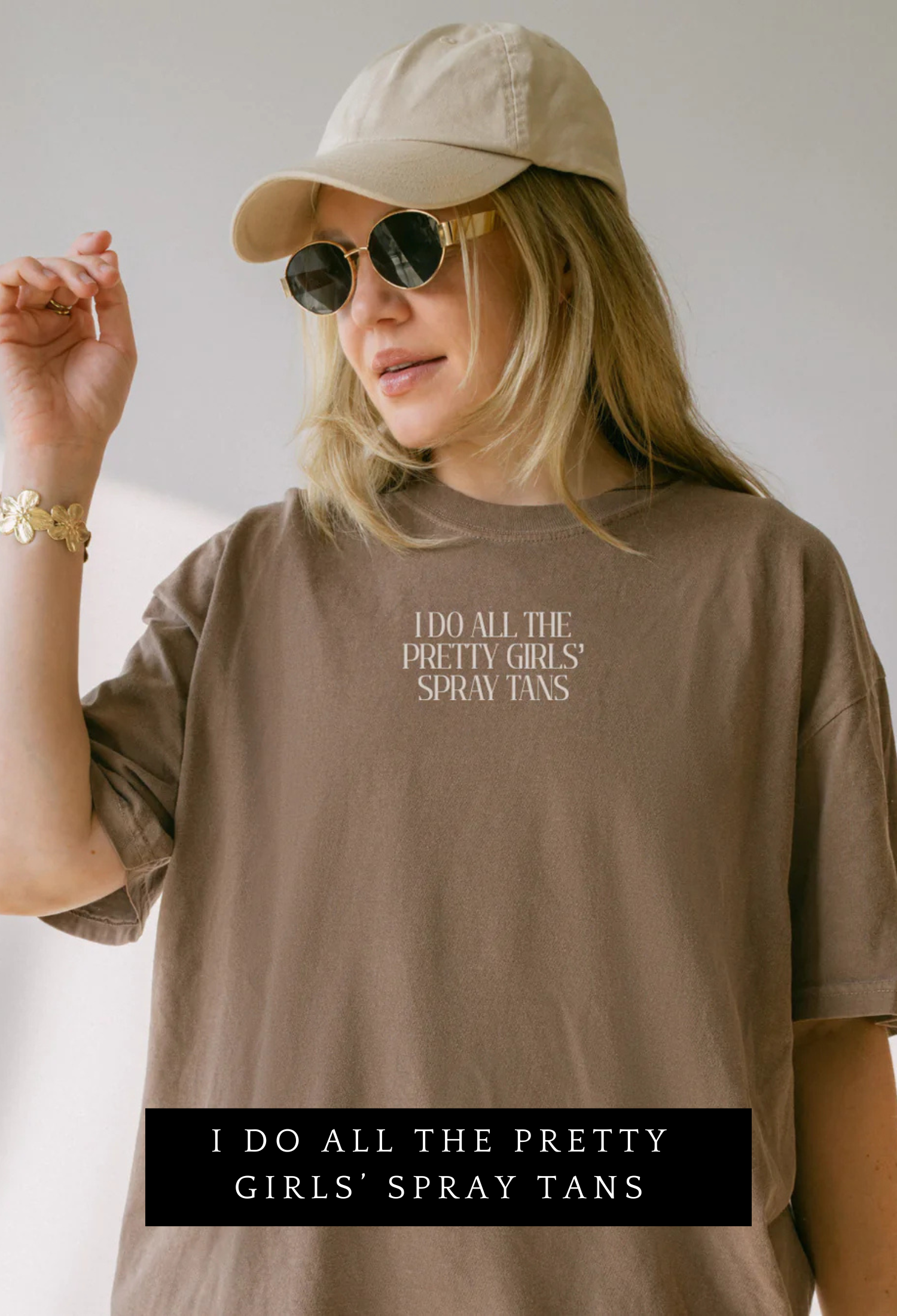 I Do All The Pretty Girls’ Spray Tans