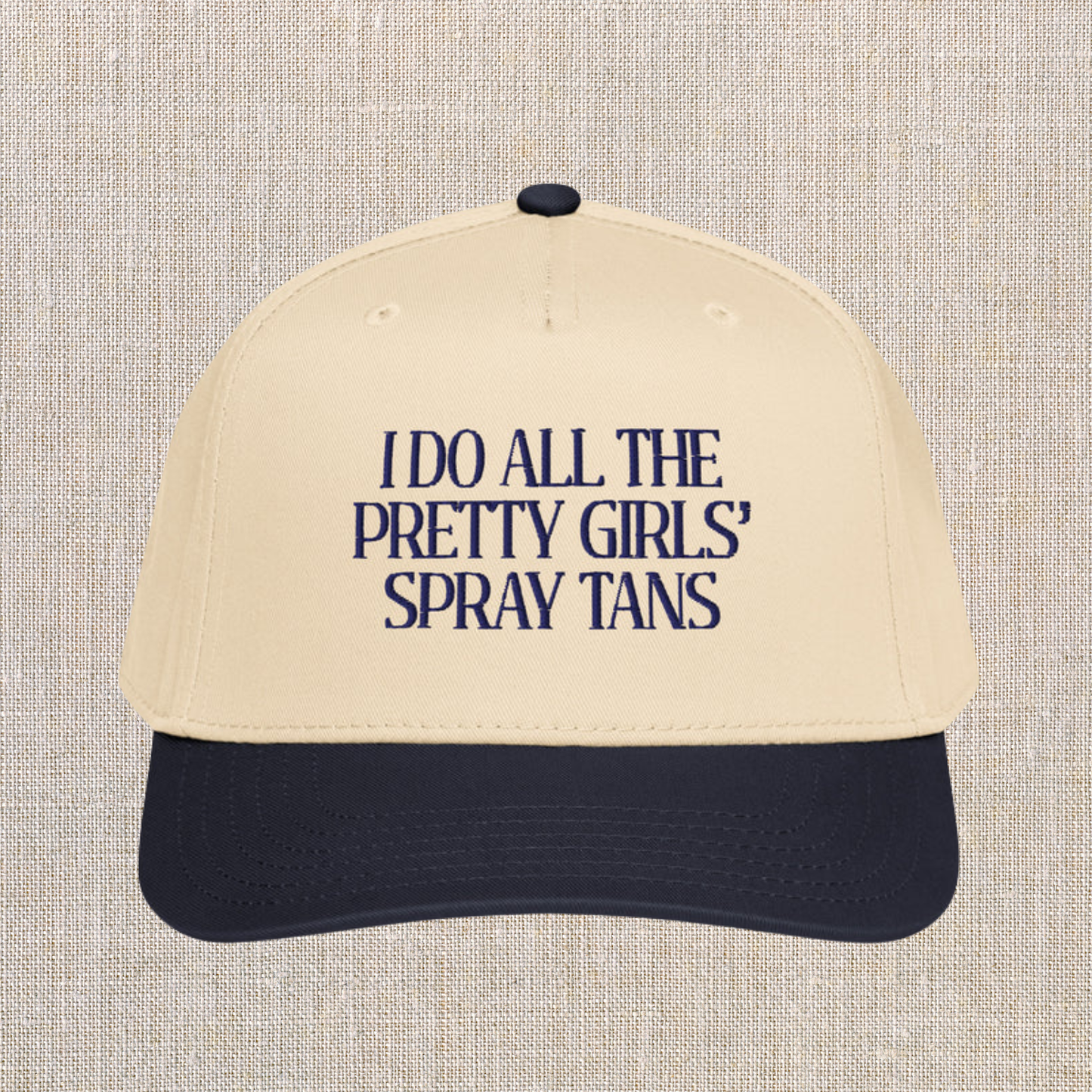 Embroidered 5 Panel Mid Cap | I Do All The Pretty Girls' Spray Tans