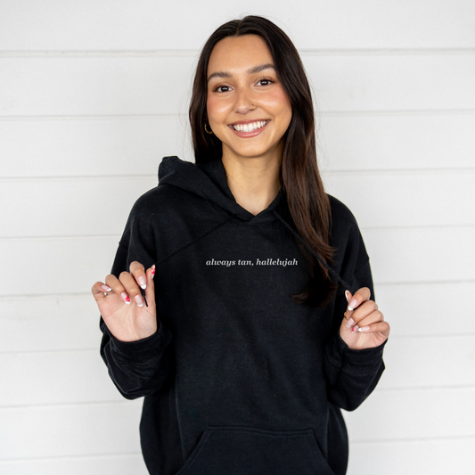 always tan, hallelujah Embroidered Hoodie