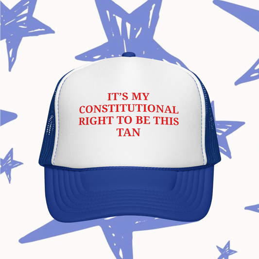Constitutional Right To Be Tan Foam Trucker Hat