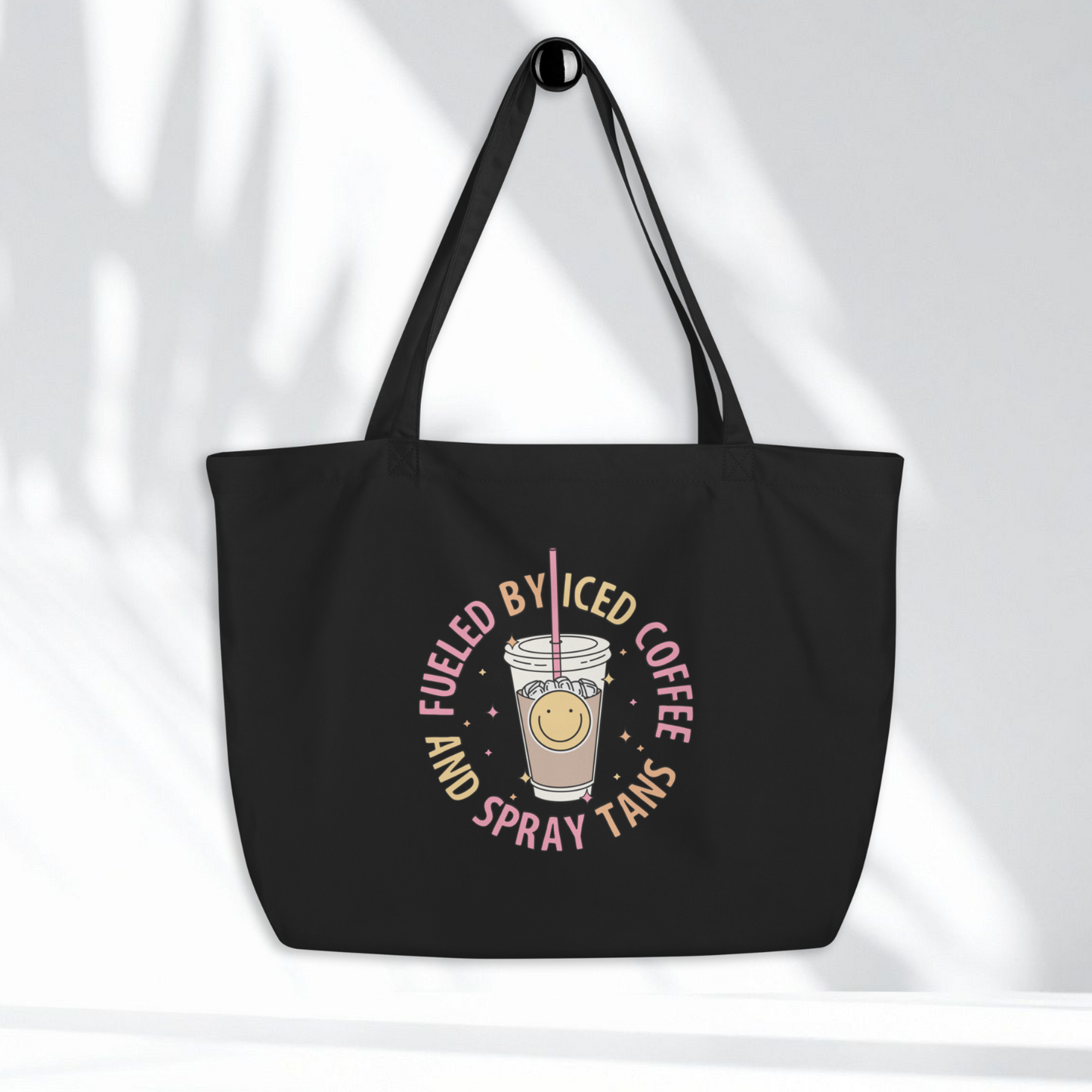 Large Organic Cotton Tote | Fueled By Iced Coffee And Spray Tans