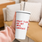 Spray Tans Are My Love Language Insulated Tumbler 20oz