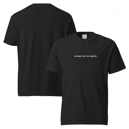 Orange Isn't An Option Graphic Tee