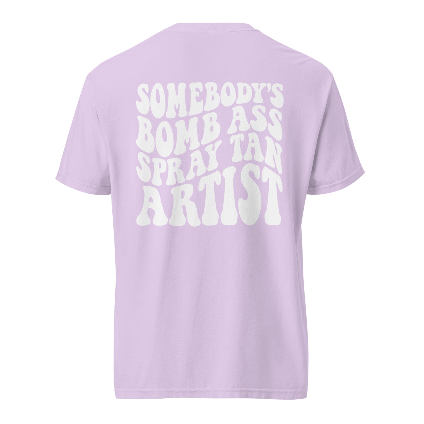 Graphic Tee | Somebody's Bomb Ass Spray Tan Artist